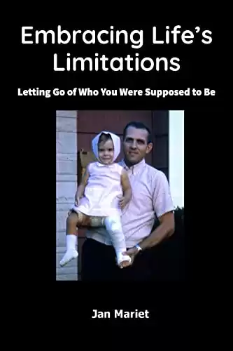 Embracing Life's Limitations: Letting Go of Who You Were Supposed to Be