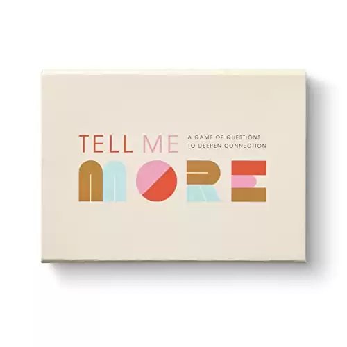 Tell Me More: A Conversation Starter Game of Questions to Deepen Connection